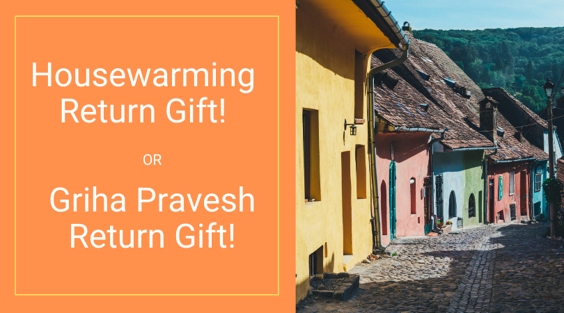 Housewarming Return Gift! - Griha Pravesh Return Gift!